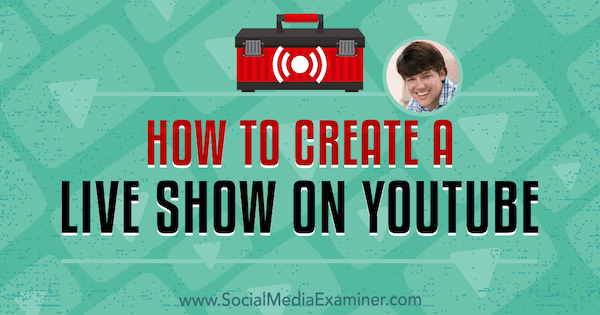 Как создать прямую трансляцию на YouTube с использованием идей Дасти Портера из подкаста по маркетингу в социальных сетях.