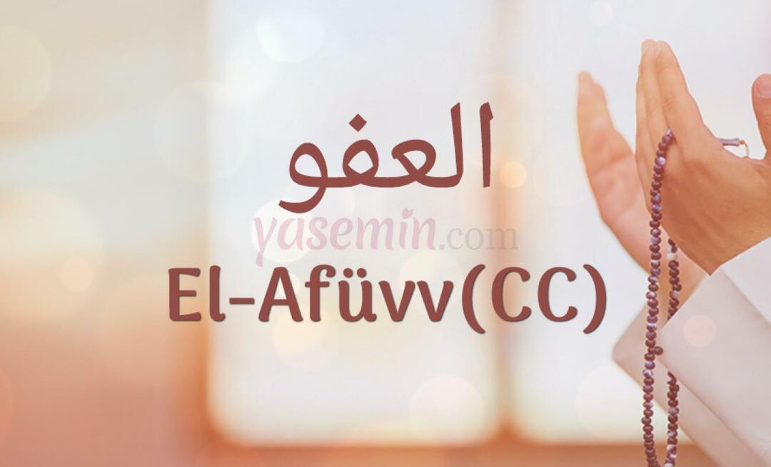 Что означает Аль-Афюв (cc) от Эсма-уль Хусна? Каковы достоинства аль-Афува (cc)?