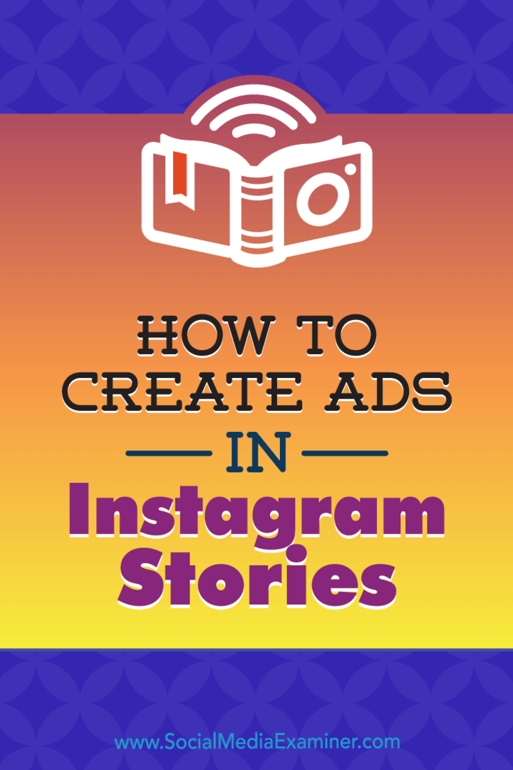 Роберт Катай, Роберт Катай, в Social Media Examiner, как создавать рекламу в историях в Instagram: ваше руководство по рекламе в историях в Instagram.