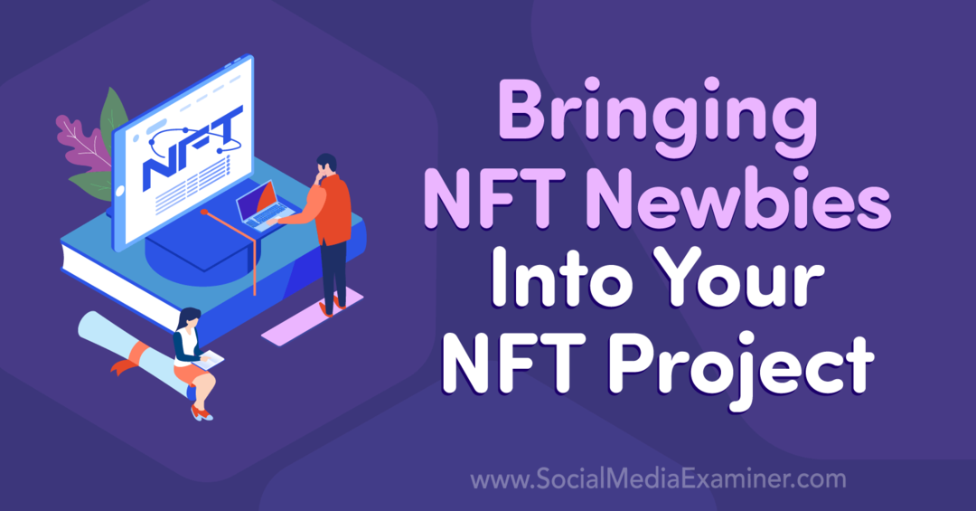 Привлечение новичков в NFT в ваш проект NFT - Social Media Examiner