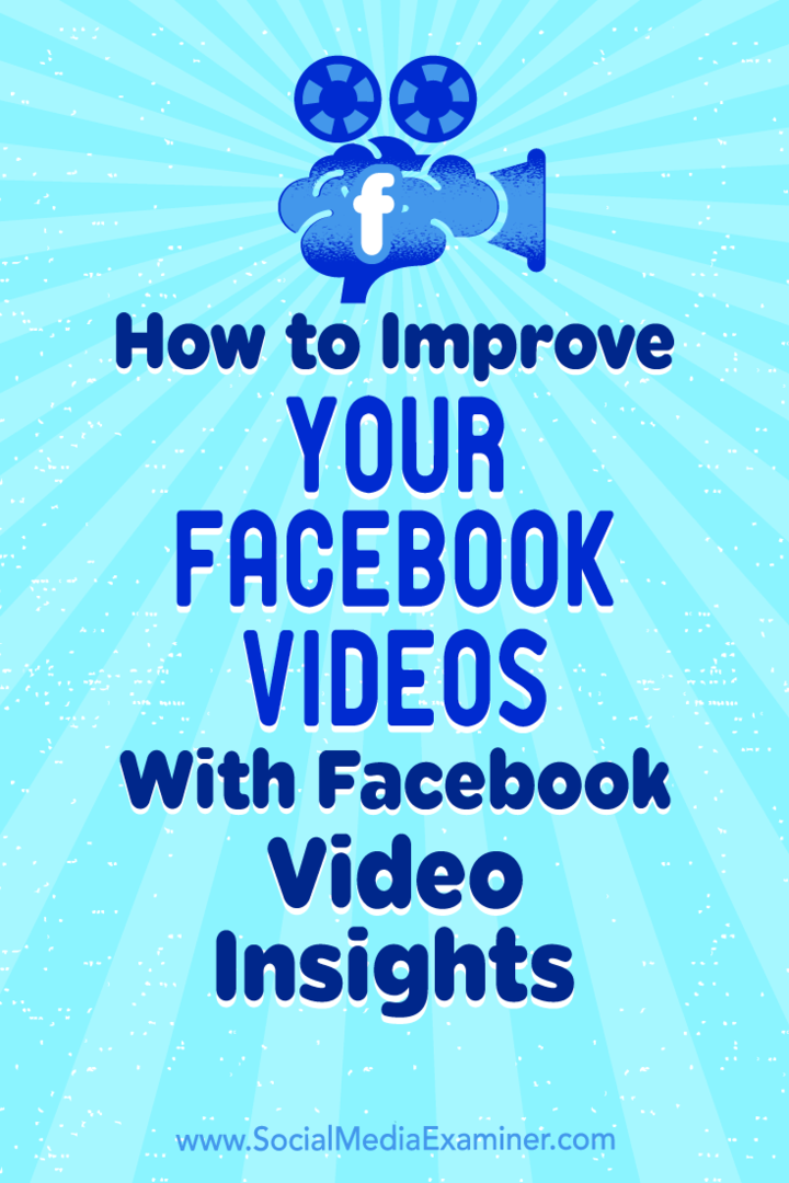Как улучшить свои видео на Facebook с помощью Facebook Video Insights: Social Media Examiner