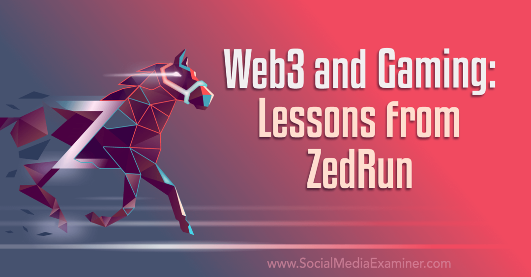 Web3 и игры: уроки ZedRun: Social Media Examiner