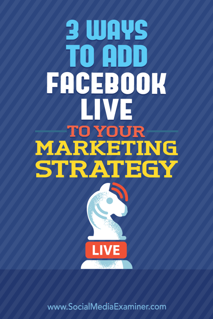 3 способа добавить Facebook Live в свою маркетинговую стратегию: Social Media Examiner