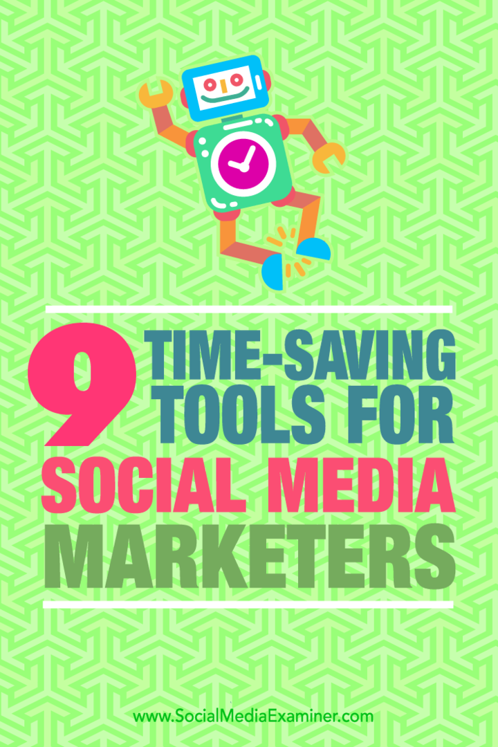 Советы по девяти инструментам, которые маркетологи в социальных сетях могут использовать для экономии времени.