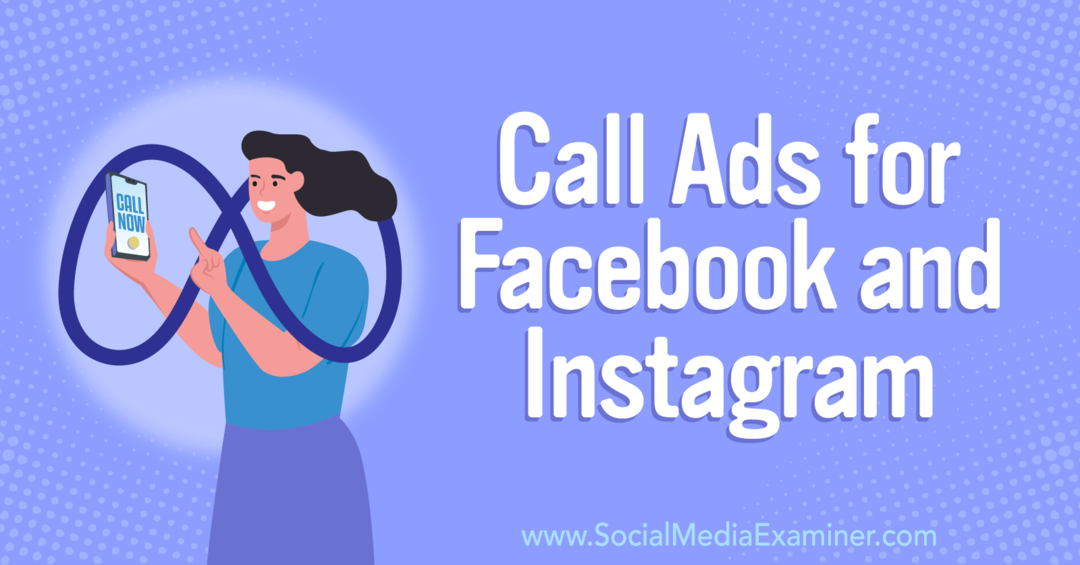 Как заставить клиентов звонить вам: реклама звонков для Facebook и Instagram-Social Media Examiner