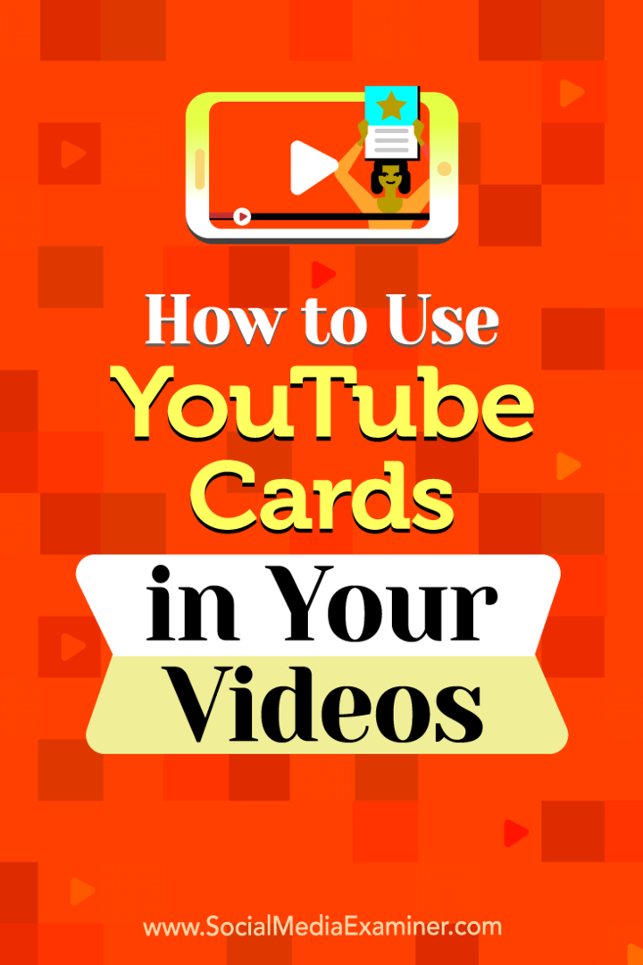 Как использовать карточки YouTube в ваших видео, Ана Готтер в Social Media Examiner.