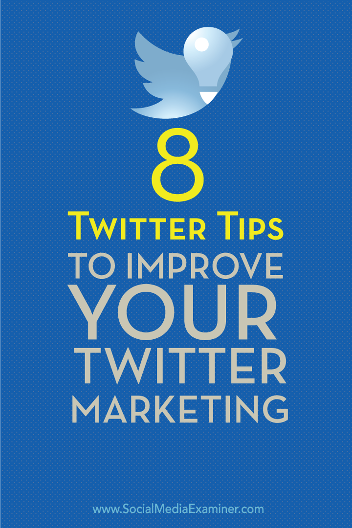 8 советов в Twitter, которые помогут улучшить ваш маркетинг в Twitter: Social Media Examiner