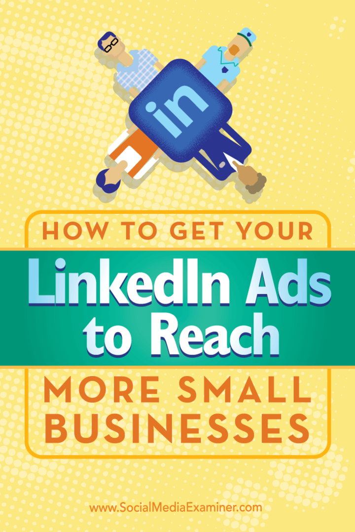Как разместить рекламу в LinkedIn, чтобы охватить больше малых предприятий: специалист по социальным сетям