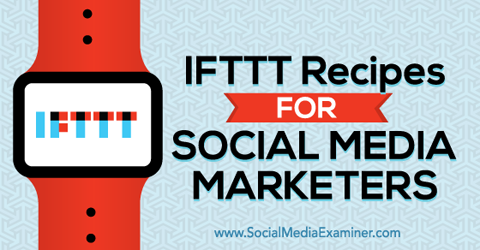 рецепты ifttt для маркетологов в социальных сетях