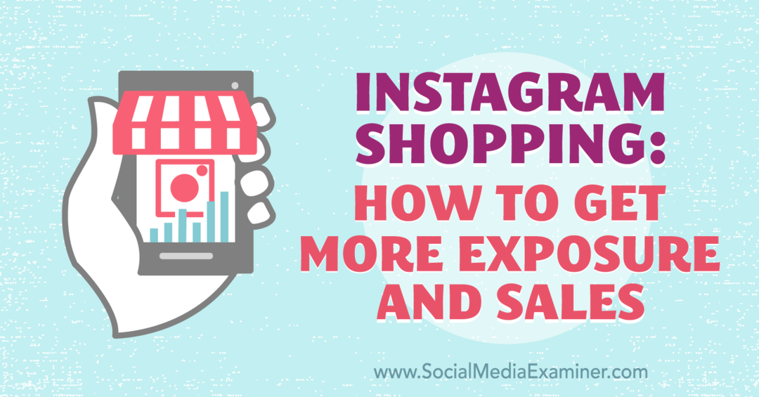 Покупки в Instagram: как привлечь больше внимания и продаж Лоры Дэвис в Social Media Examiner.