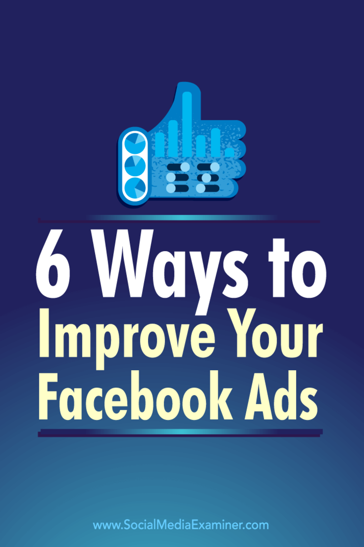 Советы по шести способам использования рекламных показателей Facebook для улучшения вашей рекламы на Facebook.