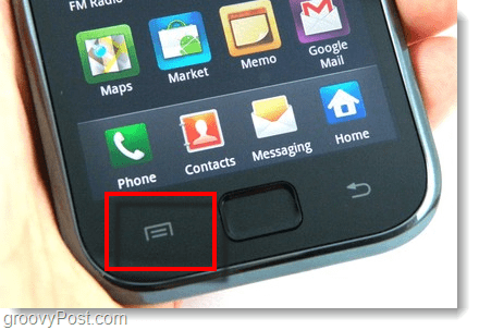 Нажмите кнопку меню на вашем телефоне Android - Galaxy S