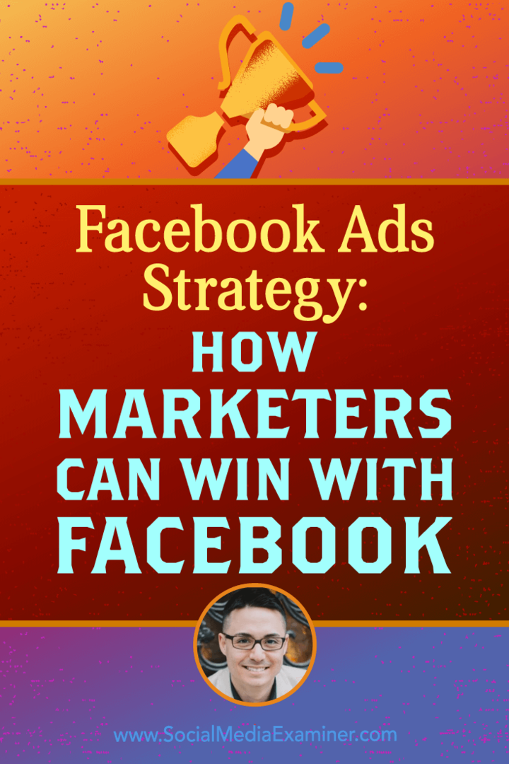 Стратегия рекламы в Facebook: как маркетологи могут побеждать с помощью Facebook, в котором представлены идеи Николаса Кусмича в подкасте по маркетингу в социальных сетях.