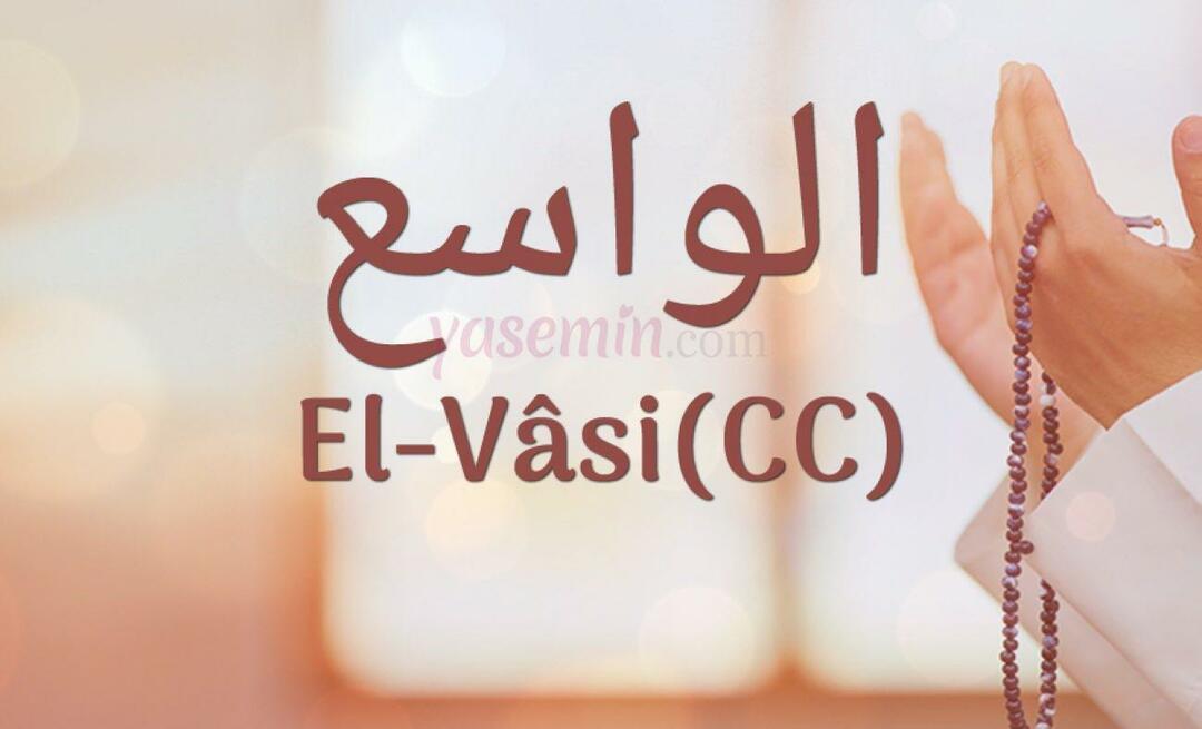 Что означает аль-Васи (с.с)? Каковы достоинства имени Аль-Васи? Эсмауль Хусна Аль-Васи...