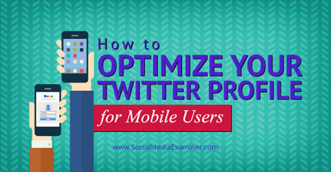 оптимизируйте свой профиль в Twitter для мобильных устройств