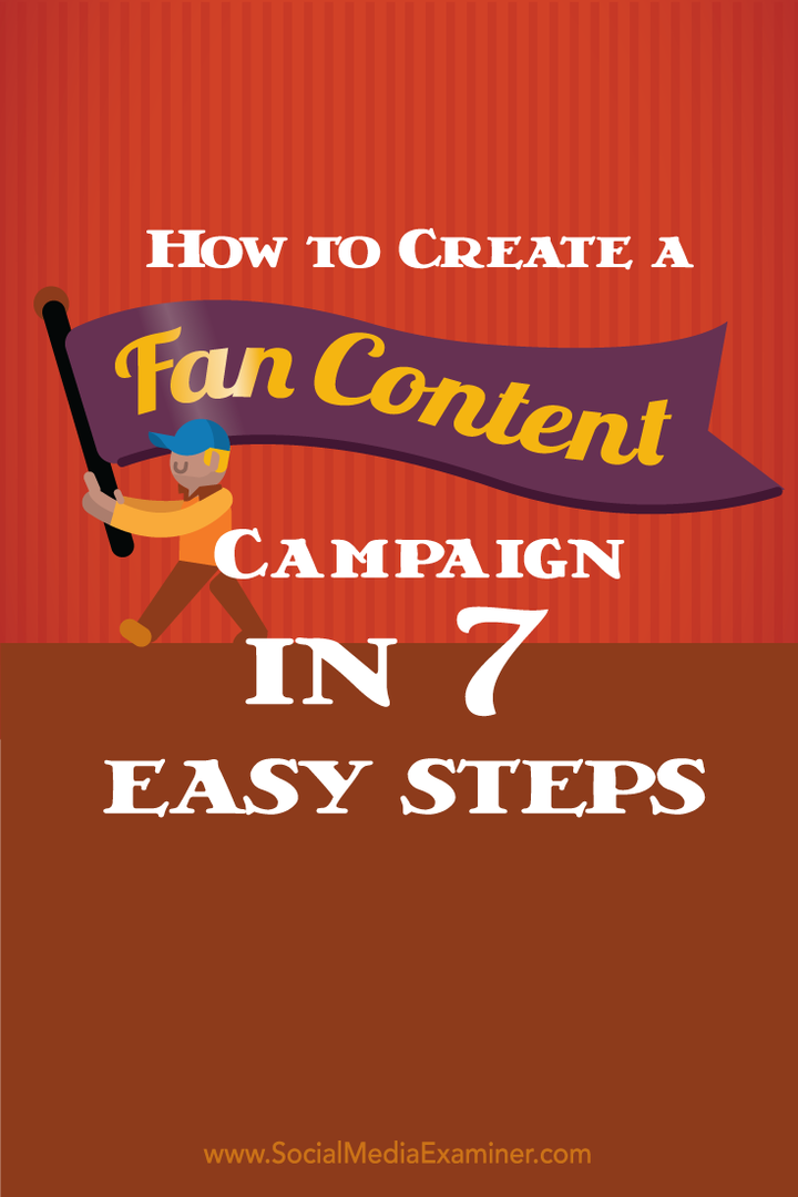 Как создать кампанию фанатского контента за 7 простых шагов: Social Media Examiner
