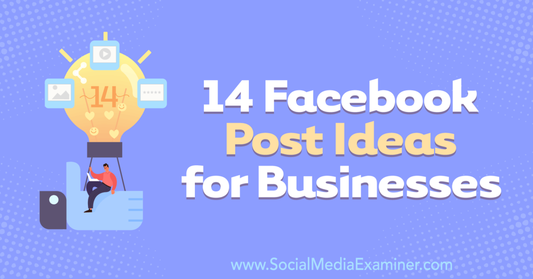 14 идей для постов в Facebook для бизнеса от Анны Зонненберг от Social Media Examiner.