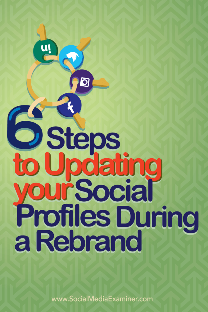 6 шагов к обновлению ваших профилей в социальных сетях во время ребрендинга: Social Media Examiner