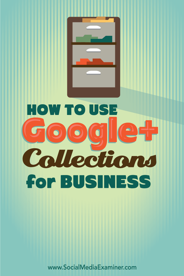 Как использовать коллекции Google+ для бизнеса: Social Media Examiner