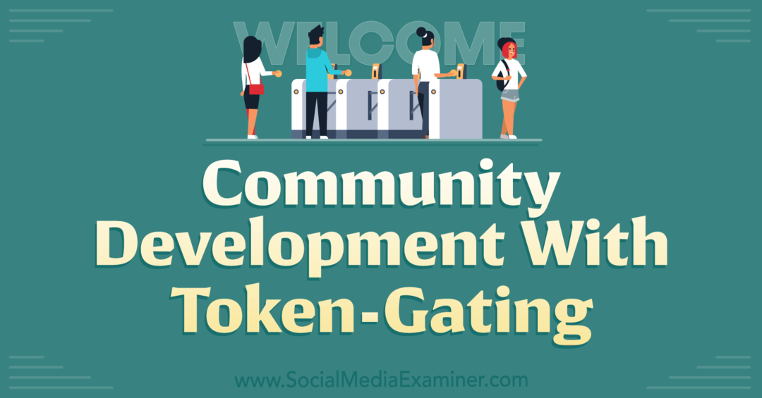 Развитие сообщества с помощью Token-Gating-Social Media Examiner