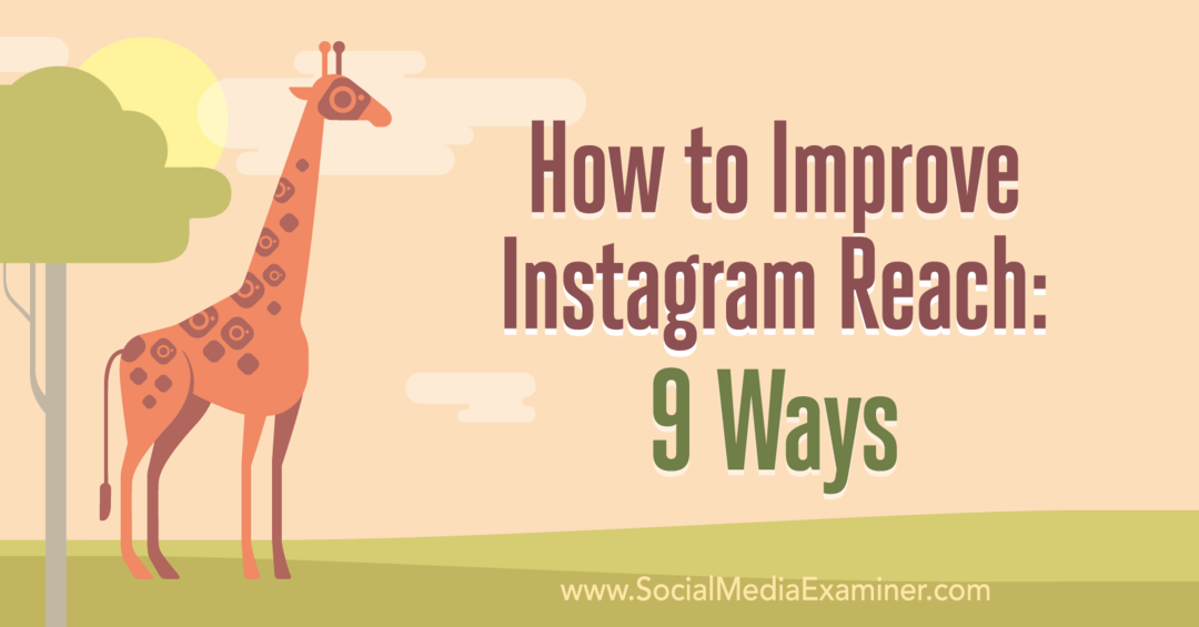 Как улучшить охват Instagram: 9 способов от Коринны Киф в Social Media Examiner.
