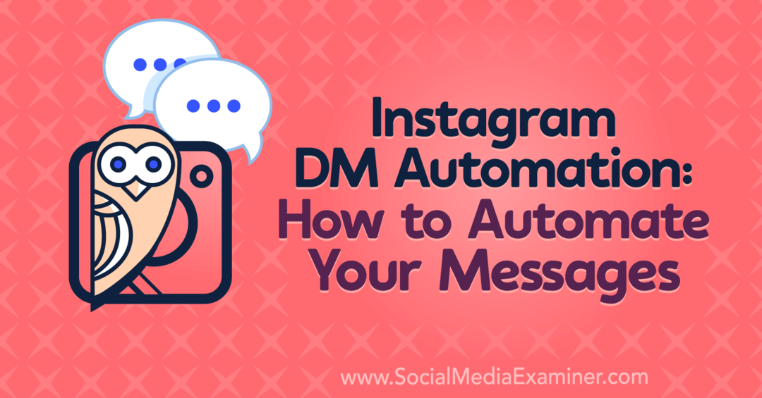 Автоматизация Instagram DM: как автоматизировать ваши сообщения: Social Media Examiner