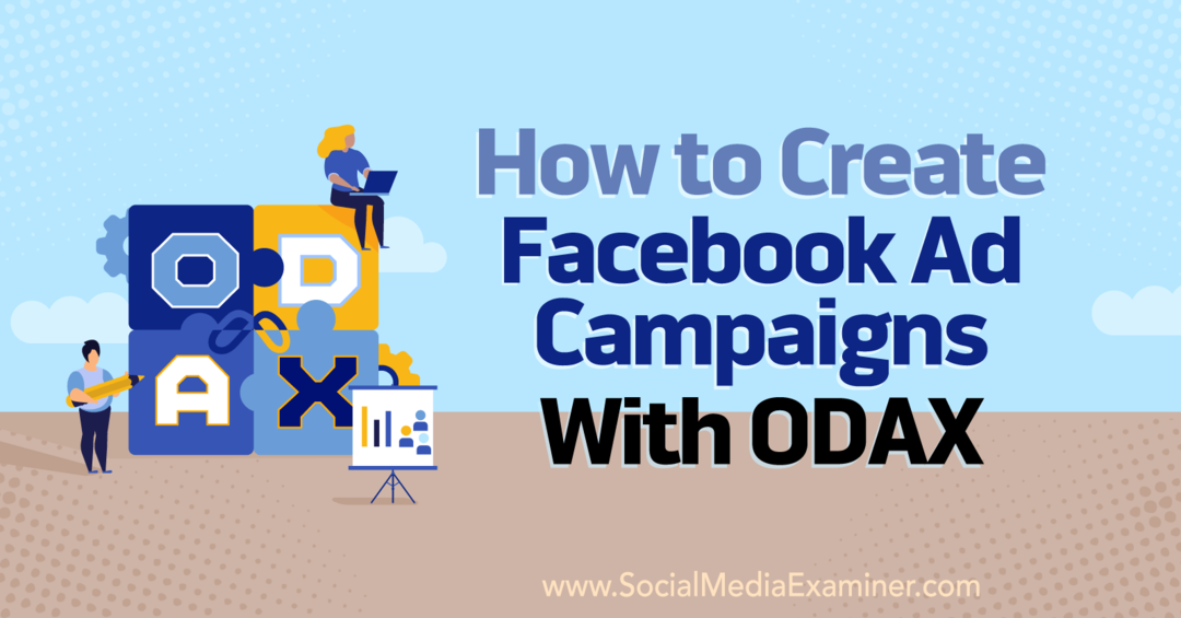 Как создавать рекламные кампании в Facebook с помощью ODAX, Анна Зонненберг, Social Media Examiner.