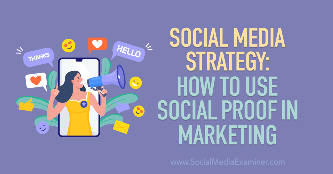 Стратегия социальных сетей: как использовать социальные доказательства в маркетинге — Social Media Examiner