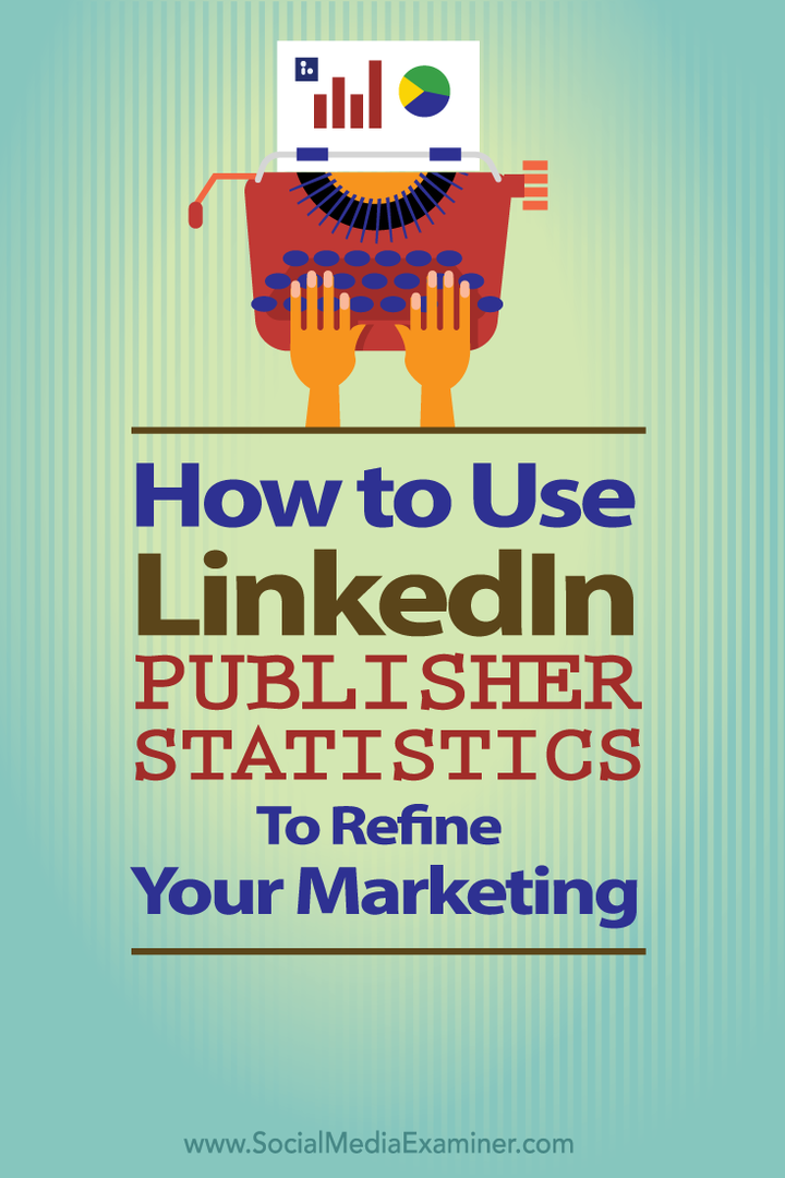 как использовать статистику издателей linkedin, чтобы улучшить свой маркетинг
