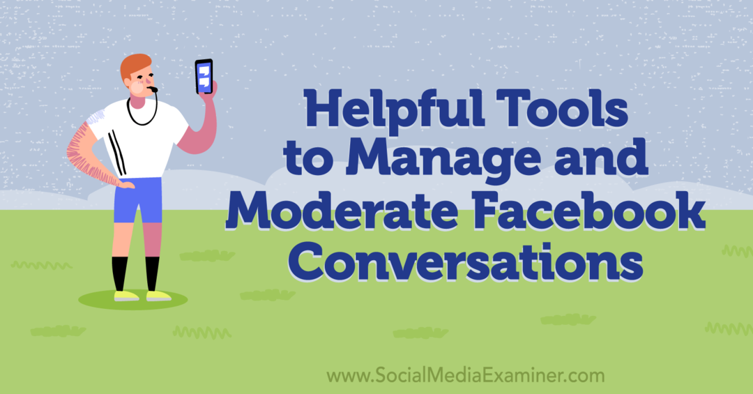 Полезные инструменты для управления и модерации бесед в Facebook — Social Media Examiner