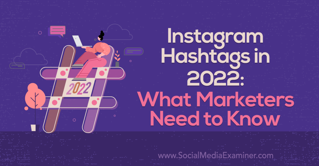 Хэштеги Instagram в 2022 году: что нужно знать маркетологам: исследователь социальных сетей