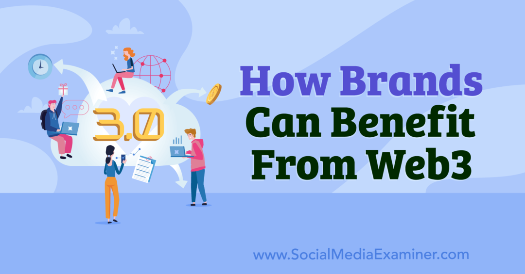 Как бренды могут извлечь выгоду из Web3-Social Media Examiner