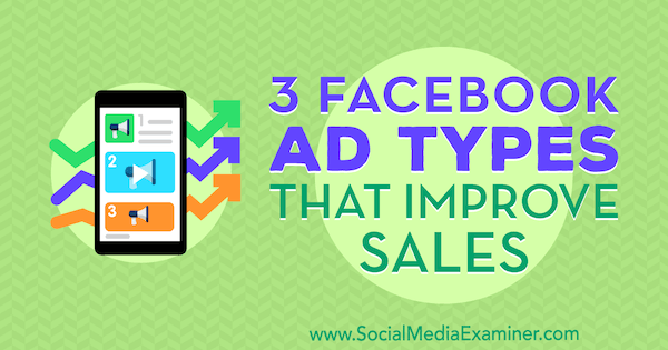 3 типа рекламы в Facebook, которые улучшают продажи, Чарли Лоуренс на сайте Social Media Examiner.