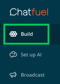 Нажмите Build в меню боковой панели Chatfuel.