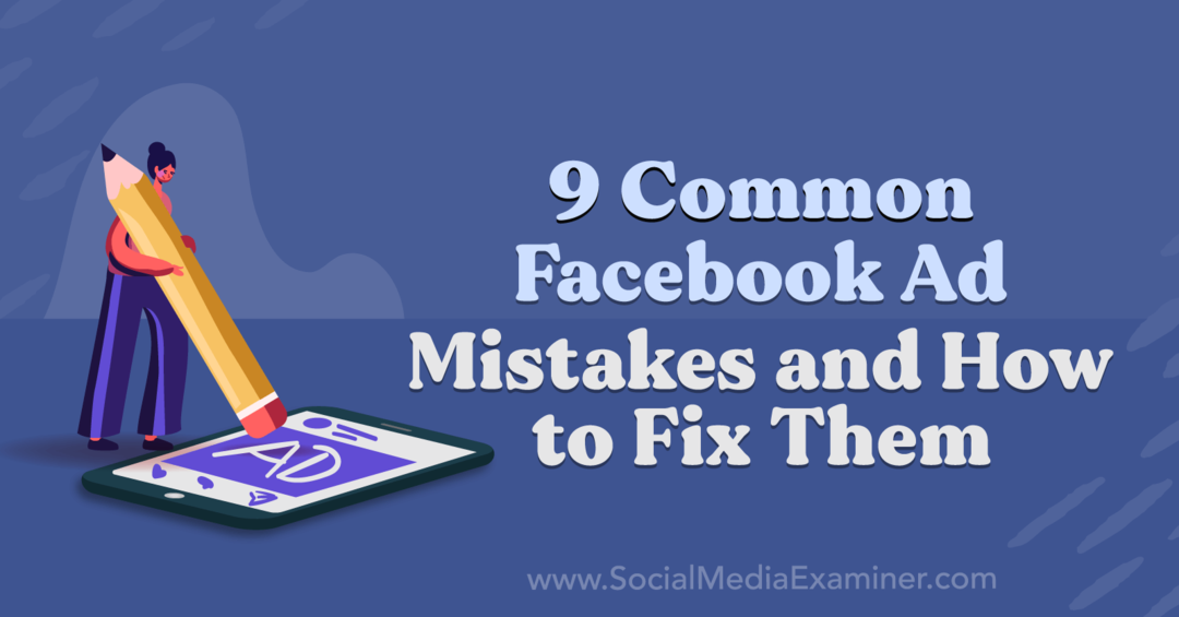 9 распространенных ошибок в рекламе в Facebook и как их исправить, Анна Зонненберг, Social Media Examiner.