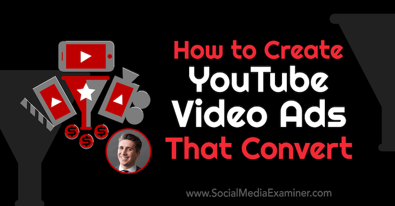 Как создать конвертирующую видеорекламу на YouTube с использованием идей Тома Бриза из подкаста по маркетингу в социальных сетях.