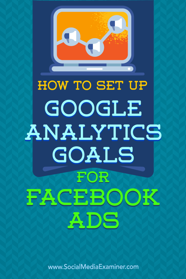 Как установить цели Google Analytics для рекламы в Facebook, Тэмми Кэннон в Social Media Examiner.