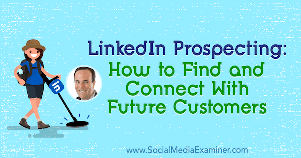 LinkedIn Prospecting: Как найти будущих клиентов и связаться с ними, с идеями Джона Немо в подкасте по маркетингу в социальных сетях.
