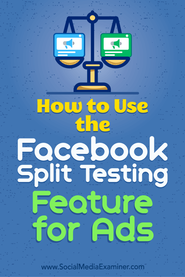 Якоб Баадсгаард в Social Media Examiner, как использовать функцию тестирования Facebook для рекламы.