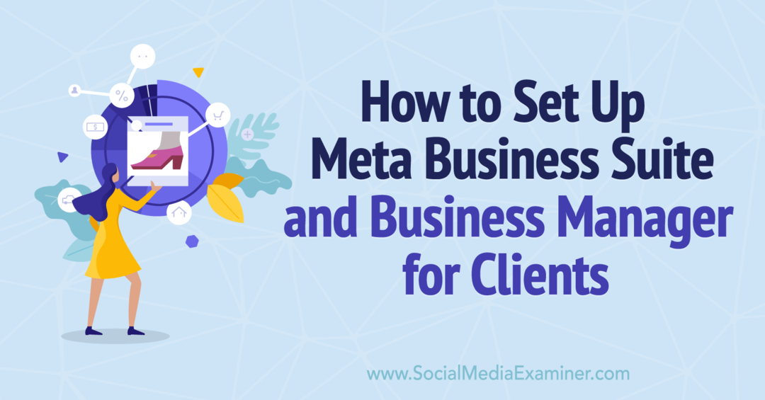 Как настроить Meta Business Suite и Business Manager для клиентов — Social Media Examiner